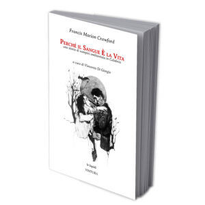 Perché il Sangue È la Vita | Francis Marion Crawford | 9791281735293